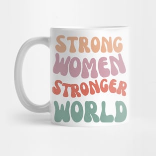 Strong Women Stronger World - Retro Feminism Design Mug